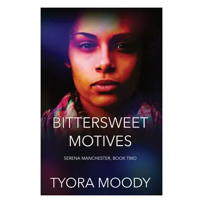 "Bittersweet Motives" - "" ("Moody Tyora")