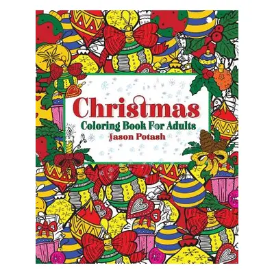 "Christmas Coloring Book for Adults" - "" ("Potash Jason")