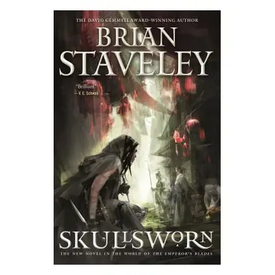 "Skullsworn: A Novel in the World of the Emperor's Blades" - "" ("Staveley Brian")