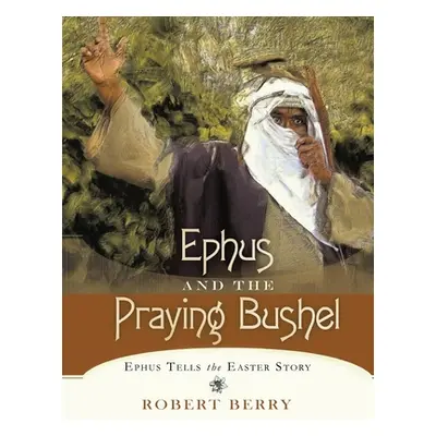 "Ephus and the Praying Bushel" - "" ("Berry Robert")