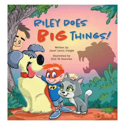 "Riley Does BIG Things!" - "" ("Daigle Janet Lewis")