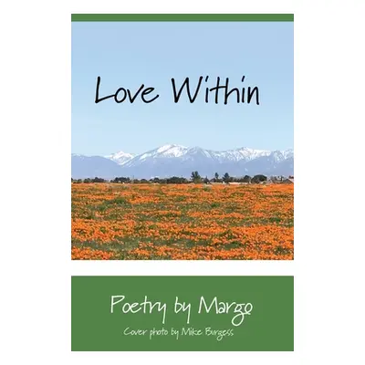 "Love Within: Photos by Mike Burgess" - "" ("Margo Poetry")