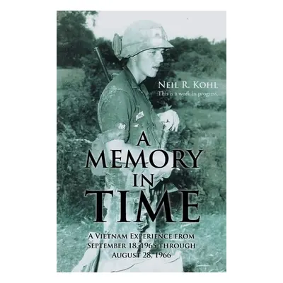 "A Memory In Time" - "" ("Kohl Neil R.")