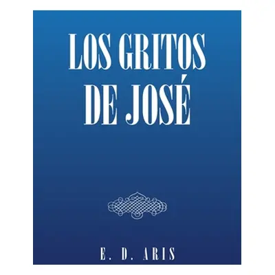 "Los Gritos De Jos" - "" ("Aris E. D.")