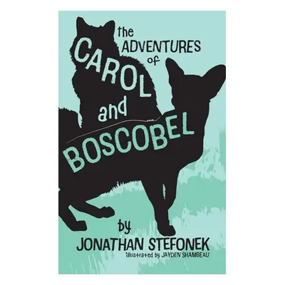 "The Adventures of Carol and Boscobel" - "" ("Stefonek Jonathan")