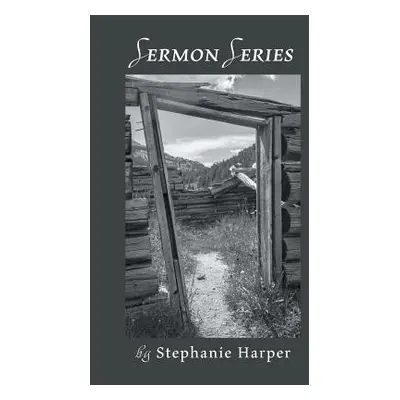 "Sermon Series" - "" ("Harper Stephanie")