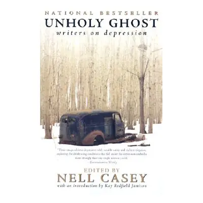 "Unholy Ghost: Writers on Depression" - "" ("Casey Nell")