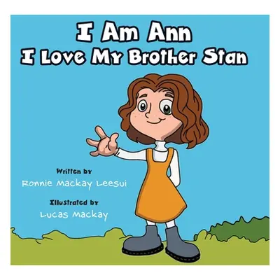 "I Am Ann I Love My Brother Stan" - "" ("Leesui Ronnie MacKay")