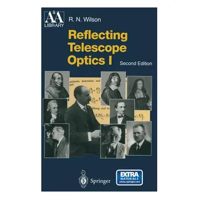 "Reflecting Telescope Optics I: Basic Design Theory and Its Historical Development" - "" ("Wilso