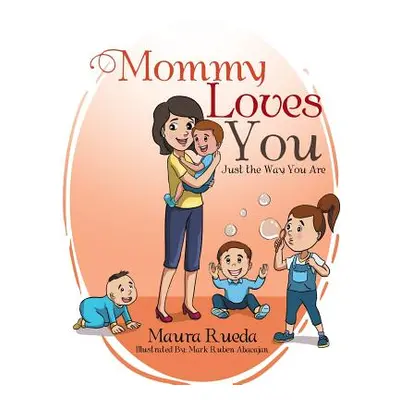 "Mommy Loves You Just the Way You Are" - "" ("Rueda Maura")