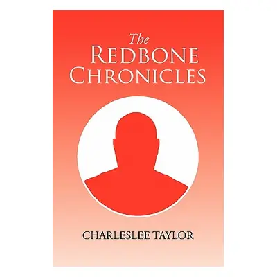 "The Redbone Chronicles" - "" ("Taylor Charles Lee")