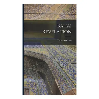 "Bahai Revelation" - "" ("Chase Thornton")