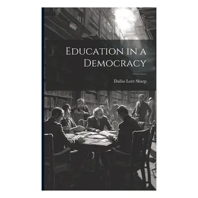 "Education in a Democracy" - "" ("Sharp Dallas Lore")