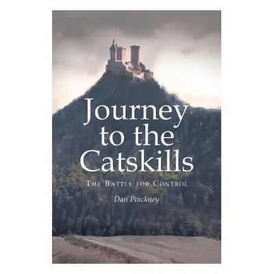 "Journey to the Catskills: The Battle for Control" - "" ("Pinckney Dan")