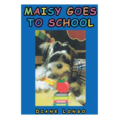 "Maisy Goes to School" - "" ("Longo Diane")