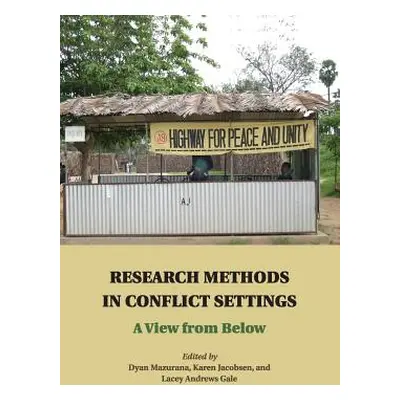 "Research Methods in Conflict Settings: A View from Below" - "" ("Mazurana Dyan")