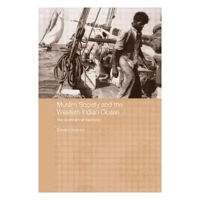 "Muslim Society and the Western Indian Ocean: The Seafarers of Kachchh" - "" ("Simpson Edward")