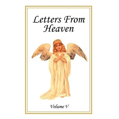 "Letters From Heaven: Volume 5" - "" ("Laudem Gloriae")