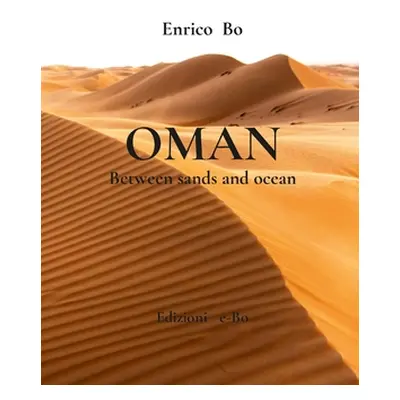 "Oman: Between sands and ocean" - "" ("Bo Enrico")