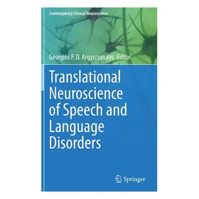 "Translational Neuroscience of Speech and Language Disorders" - "" ("Argyropoulos Georgios P. D.