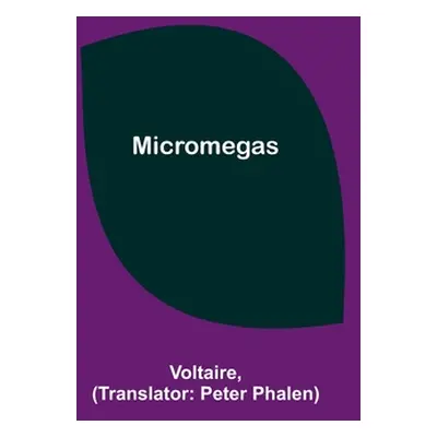 "Micromegas" - "" ("Voltaire")