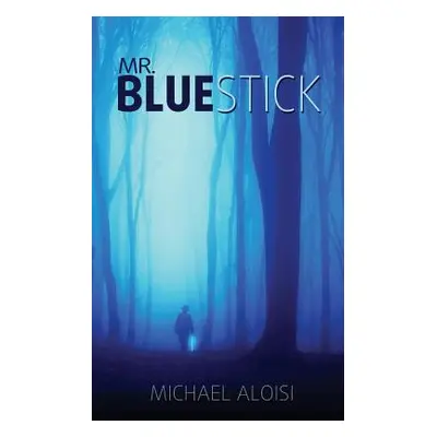 "Mr. Bluestick" - "" ("Aloisi Michael")