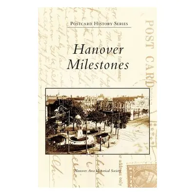 "Hanover Milestones" - "" ("Hanover Area Historical Society")