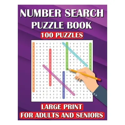 "Number Search Puzzle Book: 100 Puzzles Large Print for Adults and Seniors" - "" ("Prime Puzzler