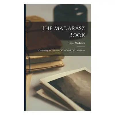 "The Madarasz Book: Containing A Collection Of The Work Of L. Madarasz" - "" ("Madarasz Louis")