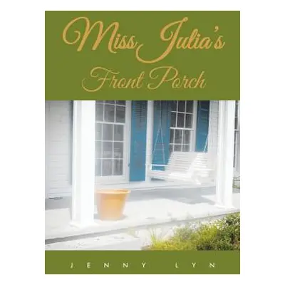 "Miss Julia's Front Porch" - "" ("Jenny Lyn")