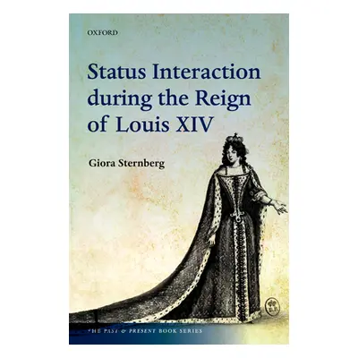 "Status Interaction During the Reign of Louis XIV" - "" ("Sternberg Giora")