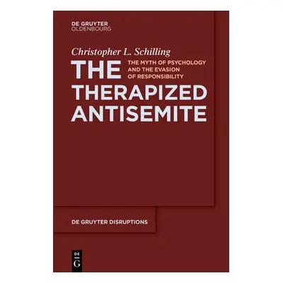 "The Therapized Antisemite: The Myth of Psychology and the Evasion of Responsibility" - "" ("Sch