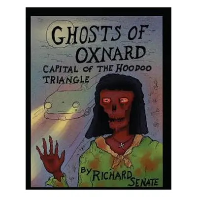 "Ghosts of Oxnard: Capital of the Hoodoo Triangle" - "" ("Senate Richard Leonard")