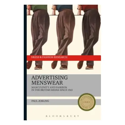 "Advertising Menswear: Masculinity and Fashion in the British Media Since 1945" - "" ("Jobling P