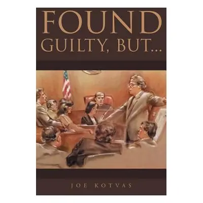 "Found Guilty, But..." - "" ("Kotvas Joe")