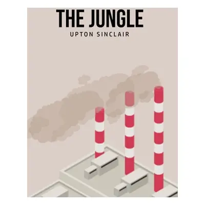 "The Jungle" - "" ("Sinclair Upton")