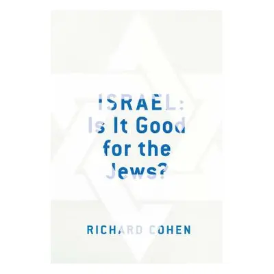 "Israel: Is It Good for the Jews?" - "" ("Cohen Richard M.")