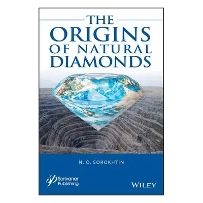 "The Origins of Natural Diamonds" - "" ("Sorokhtin N. O.")