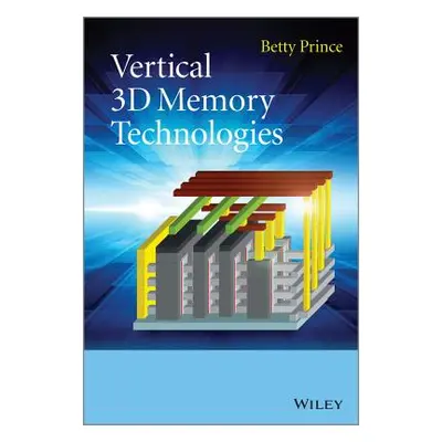 "Vertical 3D Memory Technologie" - "" ("Prince Betty")