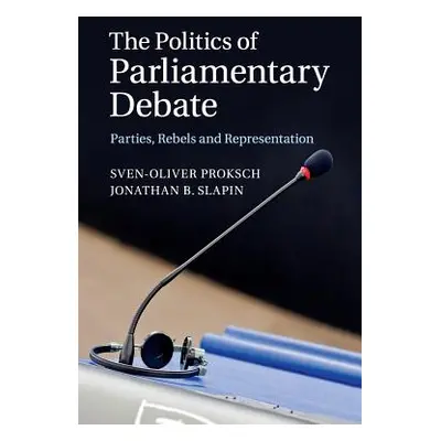 "The Politics of Parliamentary Debate" - "" ("Proksch Sven-Oliver")