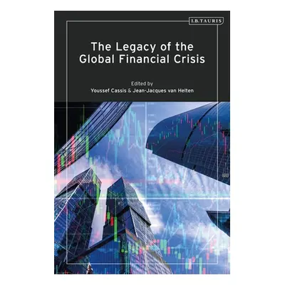 "The Legacy of the Global Financial Crisis" - "" ("Cassis Youssef")