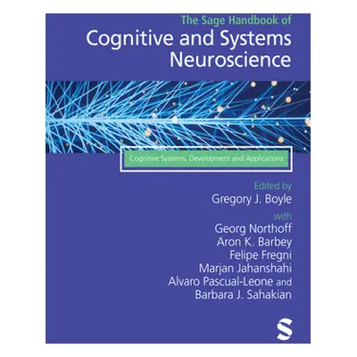 "The Sage Handbook of Cognitive and Systems Neuroscience: Cognitive Systems, Development and App