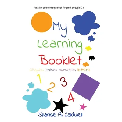 "My Learning Booklet Pre-k Through K Essentials" - "" ("Caldwell Sharise A.")