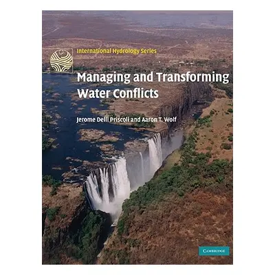 "Managing and Transforming Water Conflicts" - "" ("Delli Priscoli Jerome")