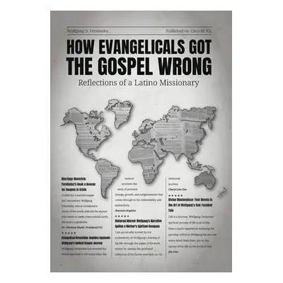 "How Evangelicals Got the Gospel Wrong: Reflections of a Latino Missionary" - "" ("Fernndez Wolf