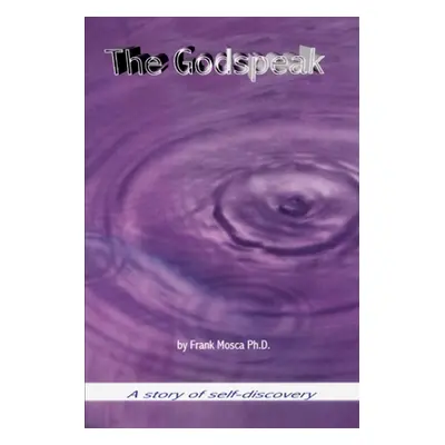 "The Godspeak: A story of self-discovery" - "" ("Mosca Frank")