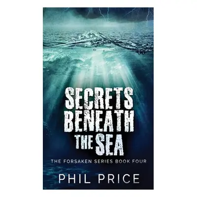 "Secrets Beneath The Sea" - "" ("Price Phil")