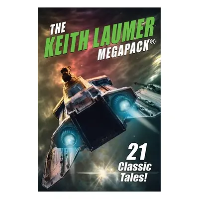 "The Keith Laumer MEGAPACK(R): 21 Classic Tales" - "" ("Laumer Keith")