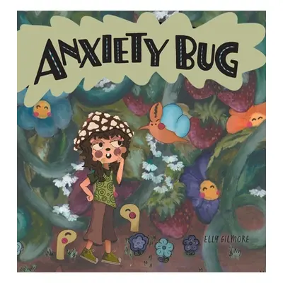 "Anxiety Bug" - "" ("Gilmore Elly")