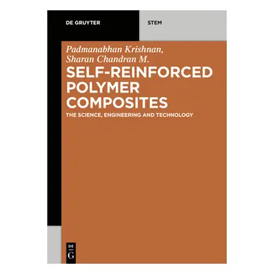 "Self-Reinforced Polymer Composites: The Science, Engineering and Technology" - "" ("Krishnan Pa